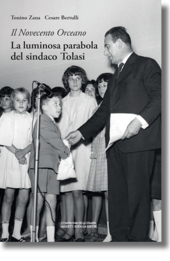 Il Novecento orceano - La luminosa parabola del sindaco TOLASI